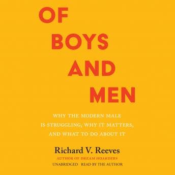 Of Boys and Men: Why the Modern Male Is Struggling, Why It Matters, and What to Do About It audiobook cover