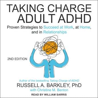 Taking Charge of Adult ADHD, Second Edition: Proven Strategies to Succeed at Work, at Home, and in Relationships audiobook cover