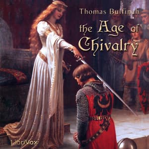 Age of Chivalry, or Legends of King Arthur audiobook cover