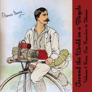 Around the World on a Bicycle, Vol. 1 audiobook cover