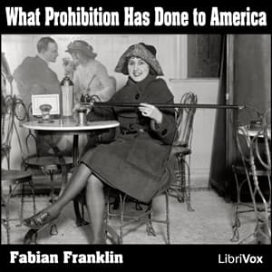 What Prohibition Has Done to America audiobook cover