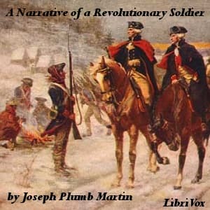 Narrative of a Revolutionary Soldier: Some of the Adventures, Dangers, and Sufferings of Joseph Plumb Martin audiobook cover