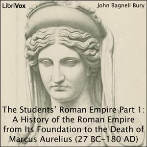 Students' Roman Empire part 1, A History of the Roman Empire from Its Foundation to the Death of Marcus Aurelius (27 B.C.-180 A.D.) audiobook cover
