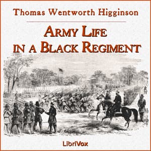 Army Life in a Black Regiment audiobook cover