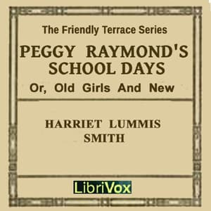 Peggy Raymond's School Days (or Old Girls And New) audiobook cover