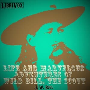 Life and marvelous adventures of Wild Bill, the Scout audiobook cover
