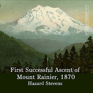 First Successful Ascent of Mt. Rainier, 1870 audiobook cover