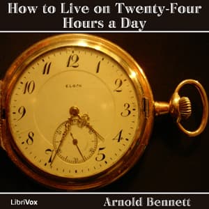 How to Live on Twenty-Four Hours a Day audiobook cover