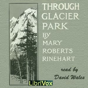 Through Glacier Park; Seeing America First With Howard Eaton (Version 2) audiobook cover
