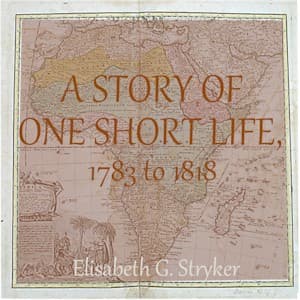 Story of One Short Life, 1783 to 1818 audiobook cover