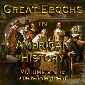 Great Epochs in American History, Volume II audiobook cover