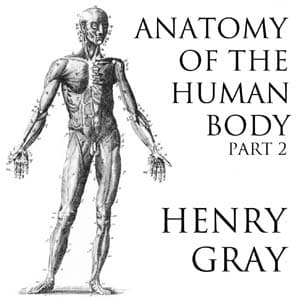 Anatomy of the Human Body, Part 2 audiobook cover