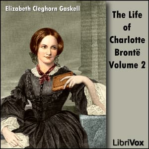 Life Of Charlotte Brontë Volume 2 audiobook cover
