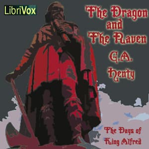 Dragon and the Raven: Or The Days of King Alfred audiobook cover