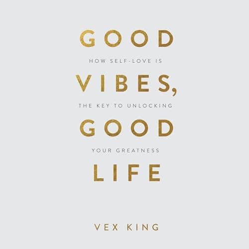 Good Vibes, Good Life audiobook cover