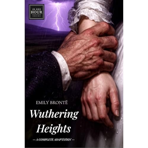 Wuthering Heights in One Hour: A Complete Adaptation of Emily Bront&euml;'s Novel audiobook cover