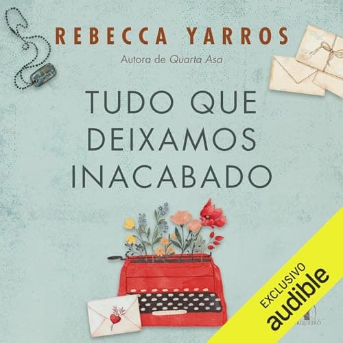 Tudo que deixamos inacabado [Everything We Left Unfinished] audiobook cover