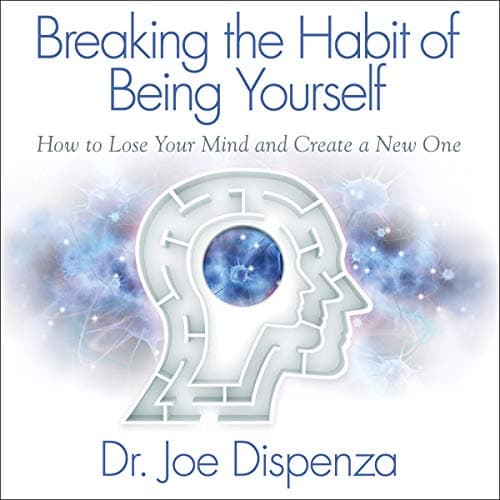 Breaking the Habit of Being Yourself audiobook cover