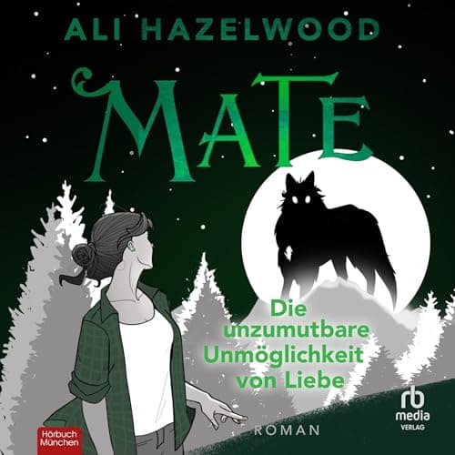 Mate: Die unzumutbare Unm&ouml;glichkeit von Liebe audiobook cover