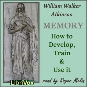 Memory: How to Develop, Train and Use It audiobook cover