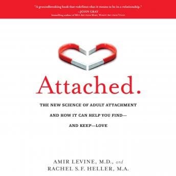 Attached: The New Science of Adult Attachment and How It Can Help You Find--and Keep-- Love audiobook cover