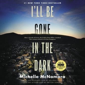 I'll Be Gone in the Dark: One Woman's Obsessive Search for the Golden State Killer audiobook cover