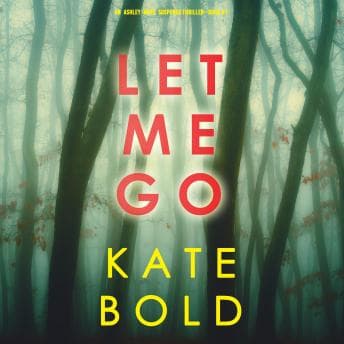 Let Me Go (An Ashley Hope Suspense Thriller"”Book 1) audiobook cover