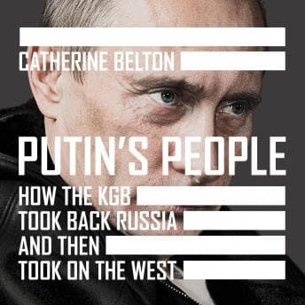 Putin’s People: How the KGB Took Back Russia and then Took on the West audiobook cover