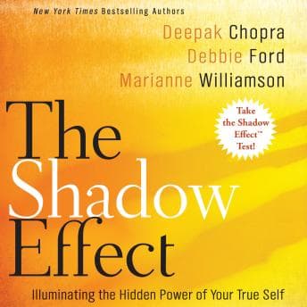 Shadow Effect: Illuminating the Hidden Power of Your True Self audiobook cover