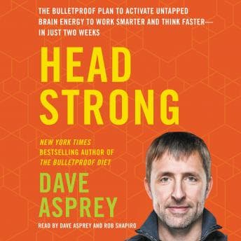 Head Strong: The Bulletproof Plan to Activate Untapped Brain Energy to Work Smarter and Think Faster-in Just Two Weeks audiobook cover