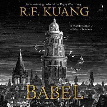 Babel: Or the Necessity of Violence: An Arcane History of The Oxford Translators' Revolution audiobook cover