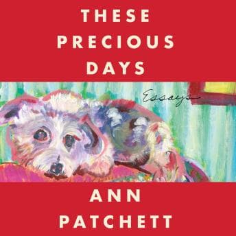 These Precious Days: Essays audiobook cover