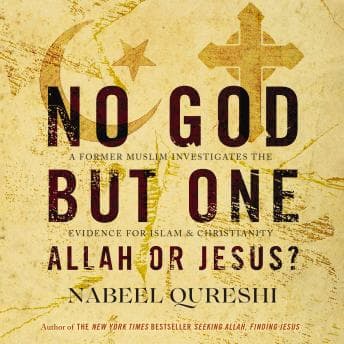 No God but One: Allah or Jesus?: A Former Muslim Investigates the Evidence for Islam and Christianity audiobook cover