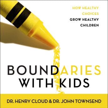 Boundaries with Kids: How Healthy Choices Grow Healthy Children audiobook cover