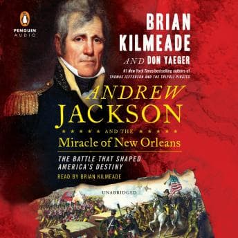 Andrew Jackson and the Miracle of New Orleans: The Battle That Shaped America's Destiny audiobook cover