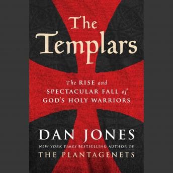 Templars: The Rise and Spectacular Fall of God's Holy Warriors audiobook cover