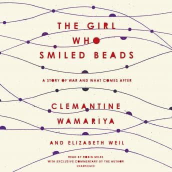 Girl Who Smiled Beads: A Story of War and What Comes After audiobook cover
