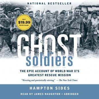 Ghost Soldiers: The Epic Account of World War II's Greatest Rescue Mission audiobook cover