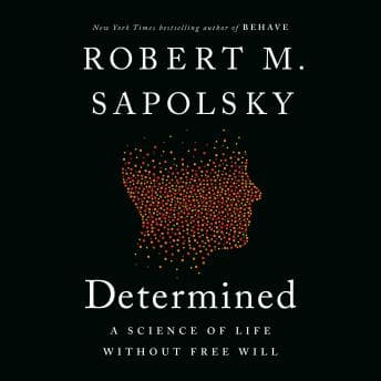 Determined: A Science of Life Without Free Will audiobook cover