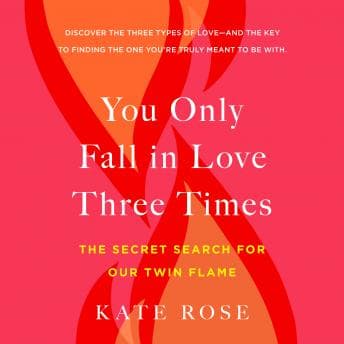 You Only Fall in Love Three Times: The Secret Search for Our Twin Flame audiobook cover