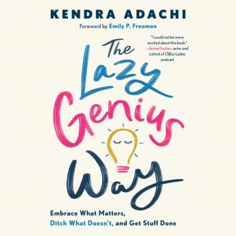 Lazy Genius Way: Embrace What Matters, Ditch What Doesn't, and Get Stuff Done audiobook cover