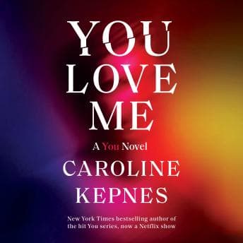 You Love Me: A You Novel audiobook cover