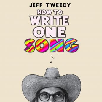 How to Write One Song: Loving the Things We Create and How They Love Us Back audiobook cover
