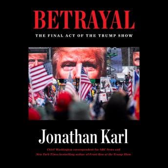 Betrayal: The Final Act of the Trump Show audiobook cover