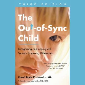 Out-of-Sync Child, Third Edition: Recognizing and Coping with Sensory Processing Differences audiobook cover