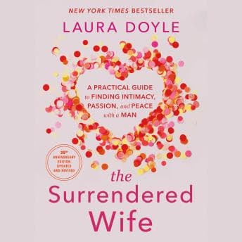Surrendered Wife: A Practical Guide To Finding Intimacy, Passion and Peace audiobook cover