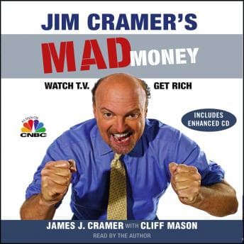 Jim Cramer's Mad Money: Watch TV, Get Rich audiobook cover