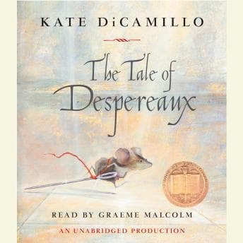 Tale of Despereaux: Being the Story of a Mouse, a Princess, Some Soup and a Spool of Thread audiobook cover