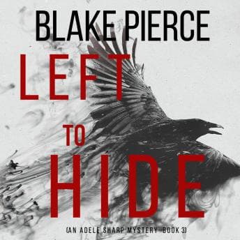 Left To Hide (An Adele Sharp Mystery—Book Three) audiobook cover