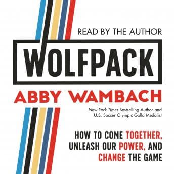 WOLFPACK: How to Come Together, Unleash Our Power, and Change the Game audiobook cover